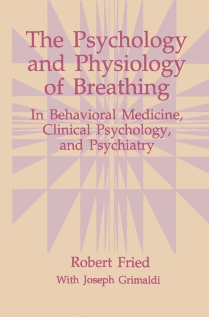 Robert Fried - Psychology and Physiology of Breathing, E-bok