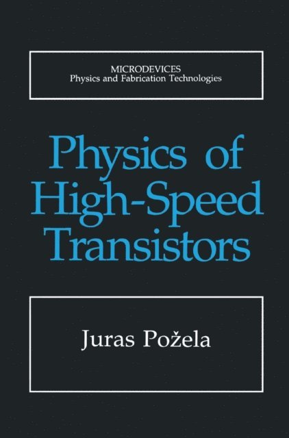 Juras Pozela - Physics of High-Speed Transistors, E-bok