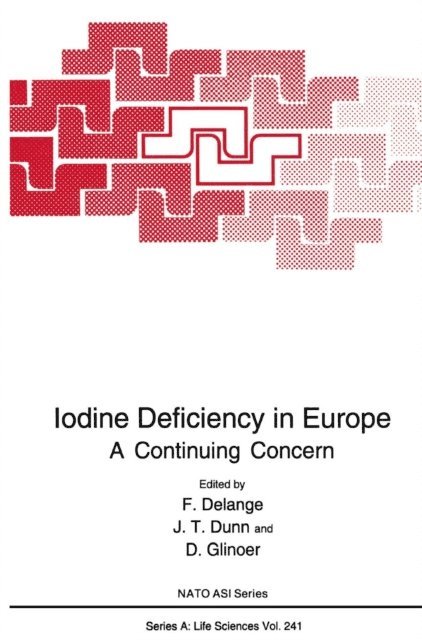 D. Glinoer, J.T. Dunn, F. Delange - Iodine Deficiency in Europe, E-bok