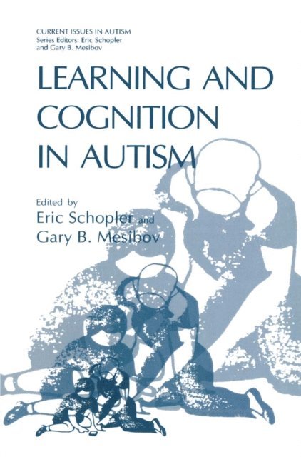 Gary B. Mesibov, Eric Schopler - Learning and Cognition in Autism, E-bok
