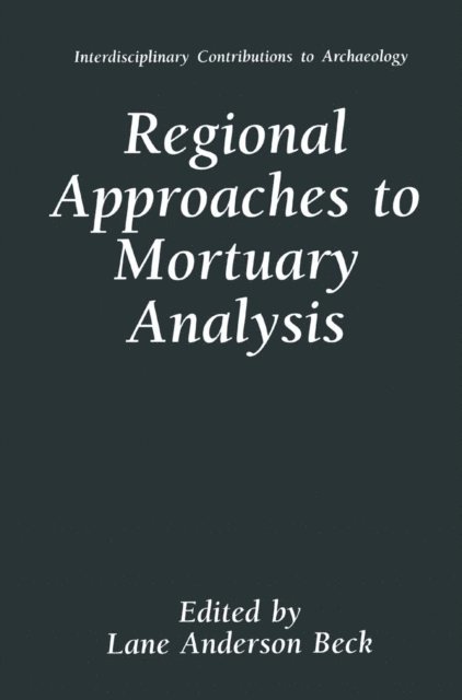 Lane Anderson Beck - Regional Approaches to Mortuary Analysis, E-bok