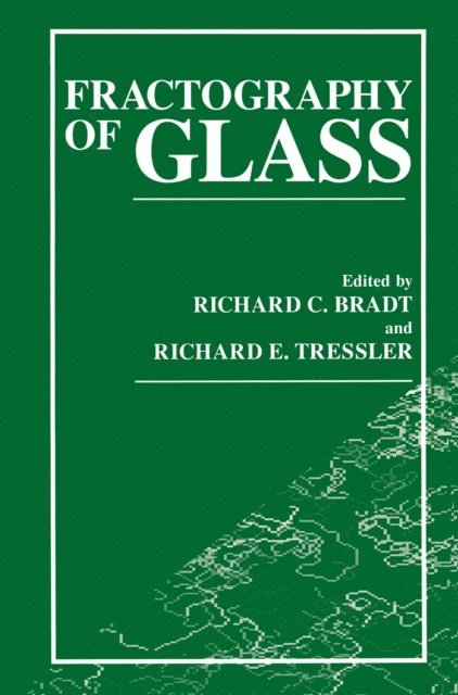 R.E. Tressler, R.C. Bradt - Fractography of Glass, E-bok
