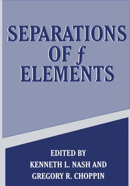 K.L. Nash, Gregory R. Choppin - Separations of f Elements, E-bok