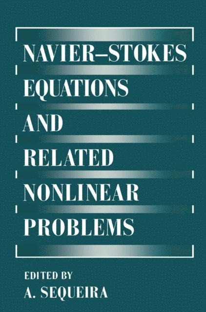 Adelia Sequeira - Navier-Stokes Equations and Related Nonlinear Problems, E-bok