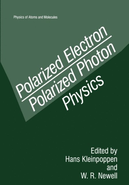 W.R. Newell, Hans Kleinpoppen - Polarized Electron/Polarized Photon Physics, E-bok