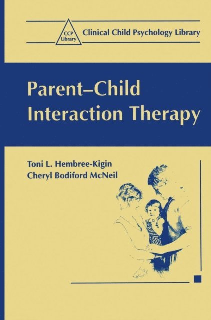 Cheryl Bodiford McNeil, Toni L. Hembree-Kigin - Parent-Child Interaction Therapy, E-bok