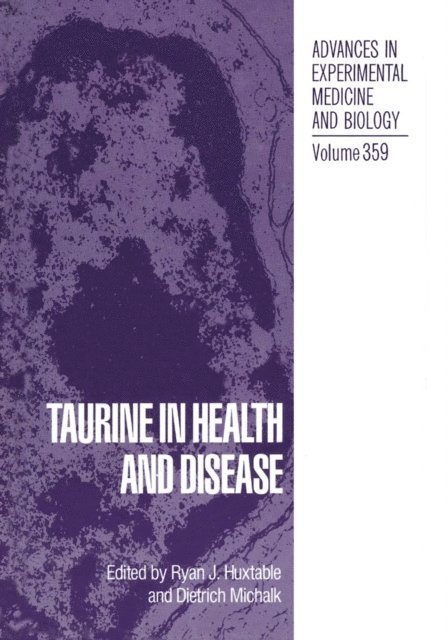 Dietrich Michalk, Ryan J. Huxtable - Taurine in Health and Disease, E-bok