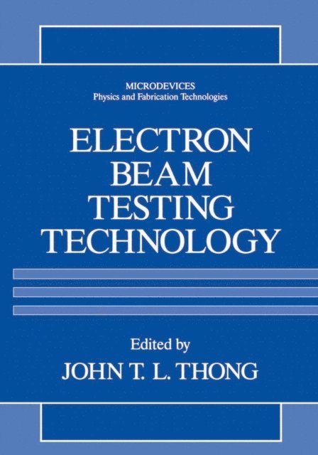 John T.L. Thong - Electron Beam Testing Technology, E-bok