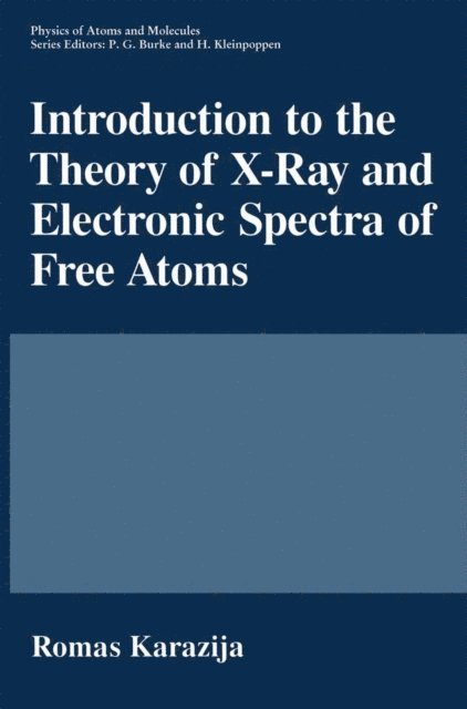 Romas Karazija - Introduction to the Theory of X-Ray and Electronic Spectra of Free Atoms, E-bok