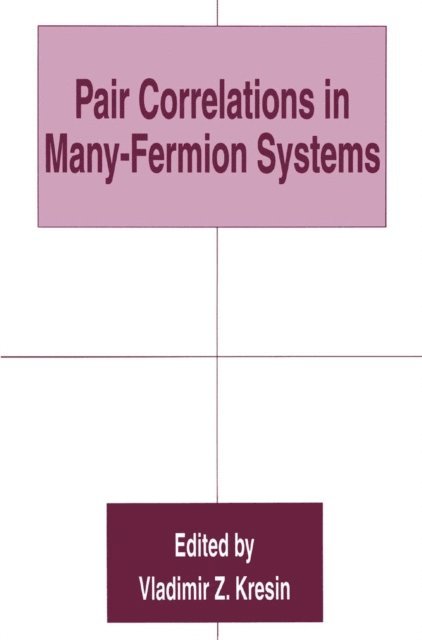Vladimir Z. Kresin - Pair Correlations in Many-Fermion Systems, E-bok