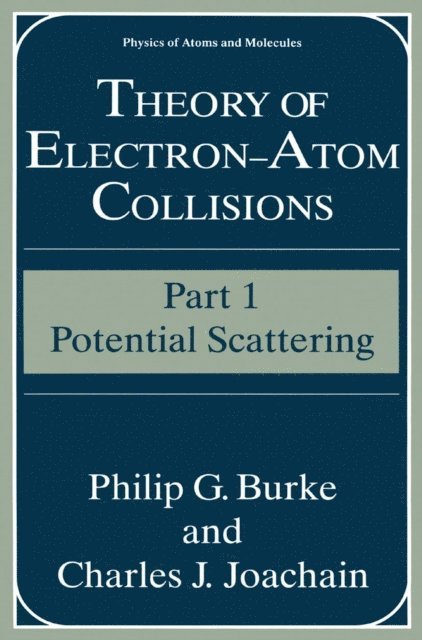 Charles J. Joachain, Philip G. Burke - Theory of Electron-Atom Collisions, E-bok
