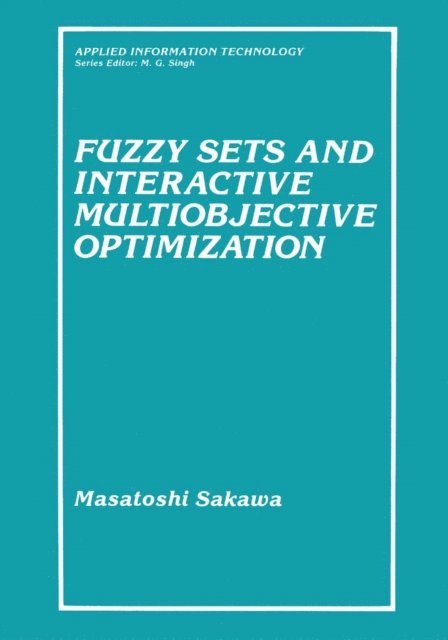Masatoshi Sakawa - Fuzzy Sets and Interactive Multiobjective Optimization, E-bok