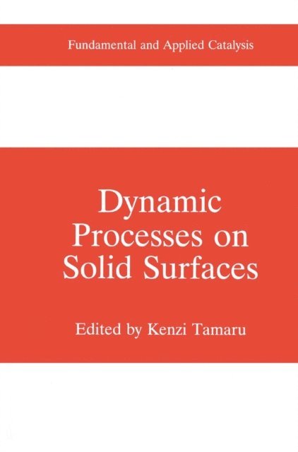 Kenzi Tamaru - Dynamic Processes on Solid Surfaces, E-bok