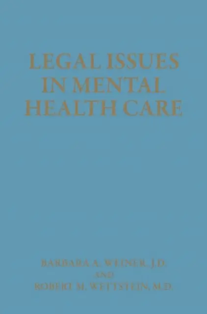 R. Wettstein, B.A. Weiner - Legal Issues in Mental Health Care, E-bok. Tillgänglighet: Lägg i varukorg
