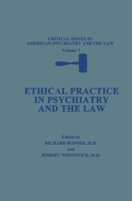 Robert Weinstock, Richard Rosner - Ethical Practice in Psychiatry and the Law, E-bok
