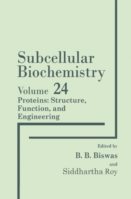 Siddhartha Roy, B.B. Biswas - Proteins: Structure, Function, and Engineering, E-bok