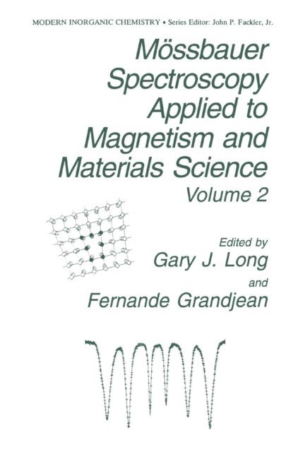 F. Grandjean, G.J Long - Mossbauer Spectroscopy Applied to Magnetism and Materials Science, E-bok