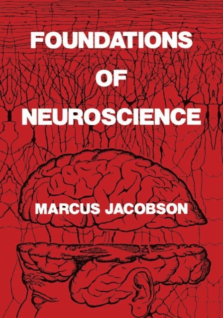 Marcus Jacobson - Foundations of Neuroscience, E-bok