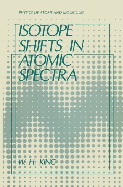 W.H. King - Isotope Shifts in Atomic Spectra, E-bok