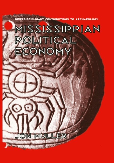 Jon Muller - Mississippian Political Economy, E-bok