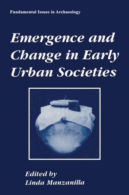 Linda Manzanilla - Emergence and Change in Early Urban Societies, E-bok