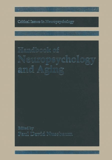 Paul David Nussbaum - Handbook of Neuropsychology and Aging, E-bok
