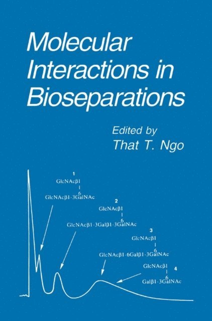 That T. Ngo - Molecular Interactions in Bioseparations, E-bok
