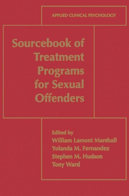 Tony Ward, Stephen M. Hudson, Yolanda M. Fernandez, William Lamont Marshall - Sourcebook of Treatment Programs for Sexual Offenders, E-bok