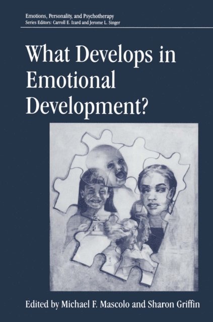 Sharon Griffin, Michael F. Mascolo - What Develops in Emotional Development?, E-bok