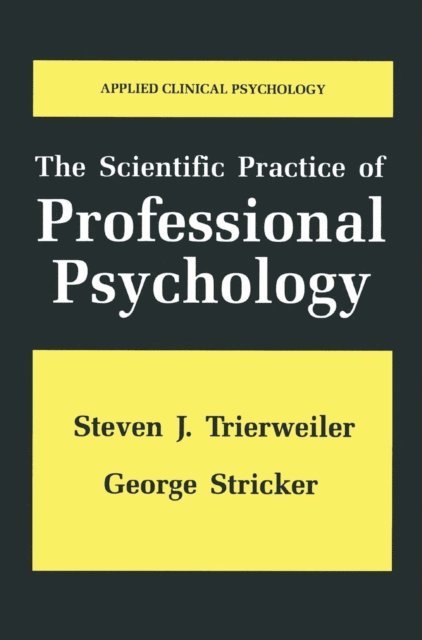 George Stricker, Steven J. Trierweiler - Scientific Practice of Professional Psychology, E-bok