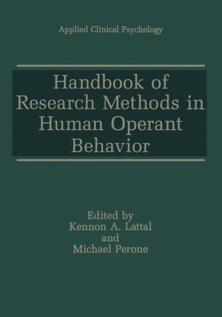 Michael Perone, Kennon A. Lattal - Handbook of Research Methods in Human Operant Behavior, E-bok
