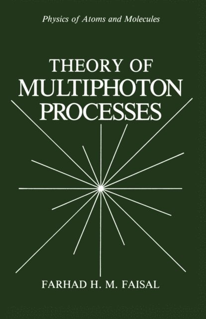 Farhad H.M. Faisal - Theory of Multiphoton Processes, E-bok