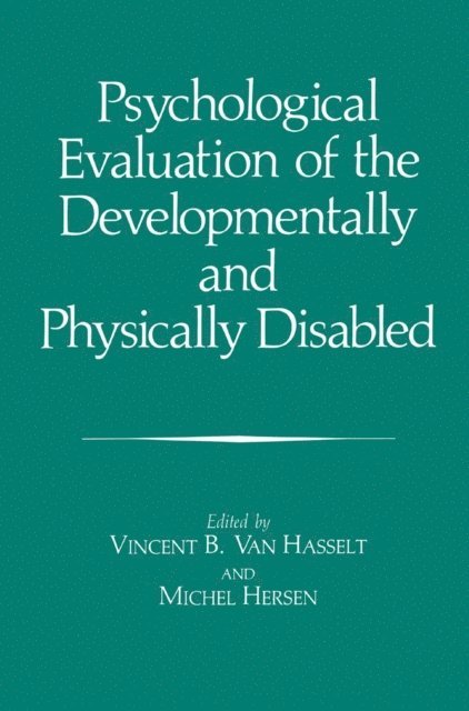 Vincent B. Van Hasselt, Jean-Pierre Fouque - Psychological Evaluation of the Developmentally and Physically Disabled, E-bok