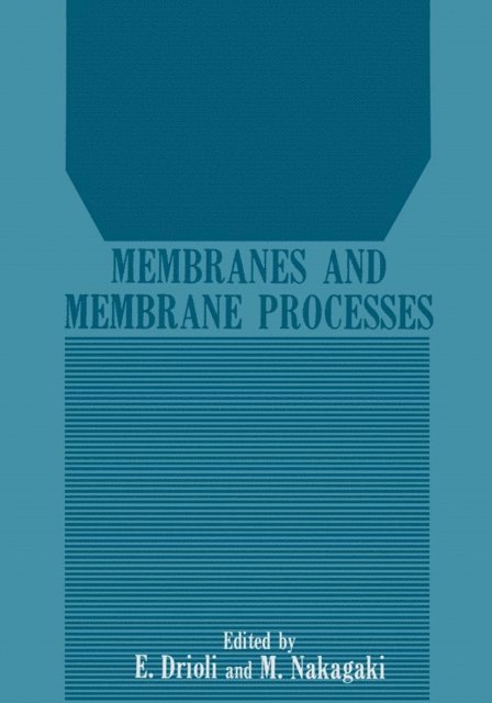 Masayuki Nakagaki, Enrico Drioli - Membranes and Membrane Processes, E-bok