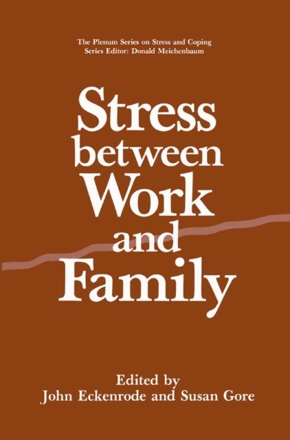 Susan Gore, John Eckenrode - Stress Between Work and Family, E-bok