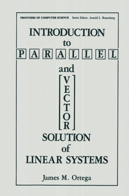 James M. Ortega - Introduction to Parallel and Vector Solution of Linear Systems, E-bok