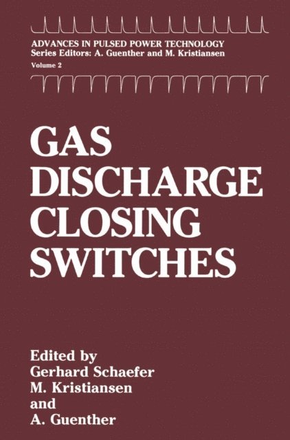 A.H. Guenther, M. Kristiansen, Gerhard Schaefer - Gas Discharge Closing Switches, E-bok