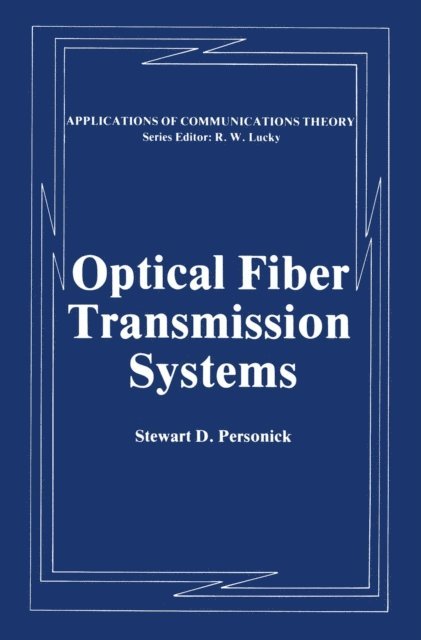 Stewart D. Personick - Optical Fiber Transmission Systems, E-bok