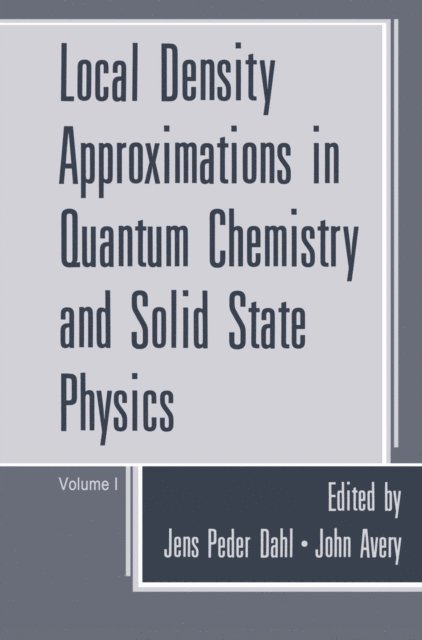 John Avery, Jens Peder Dahl - Local Density Approximations in Quantum Chemistry and Solid State Physics, E-bok