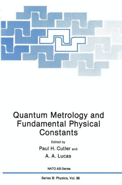 A. North, Paul H. Cutler, A.A. Lucas - Quantum Metrology and Fundamental Physical Constants, E-bok