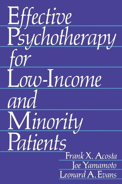 Leonard A. Evans, Joe Yamamoto, Frank X. Acosta - Effective Psychotherapy for Low-Income and Minority Patients, E-bok