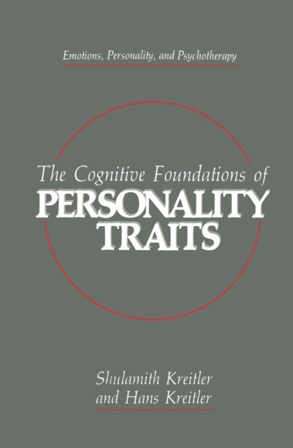 Hans Kreitler, Shulamith Kreitler - Cognitive Foundations of Personality Traits, E-bok
