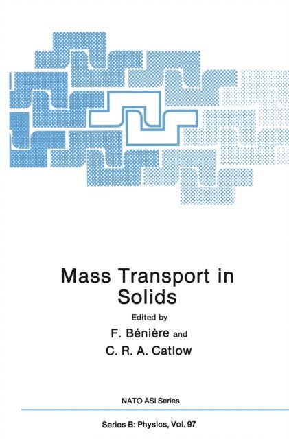 C. R. A. Catlow, F. Beniere - Mass Transport in Solids, E-bok