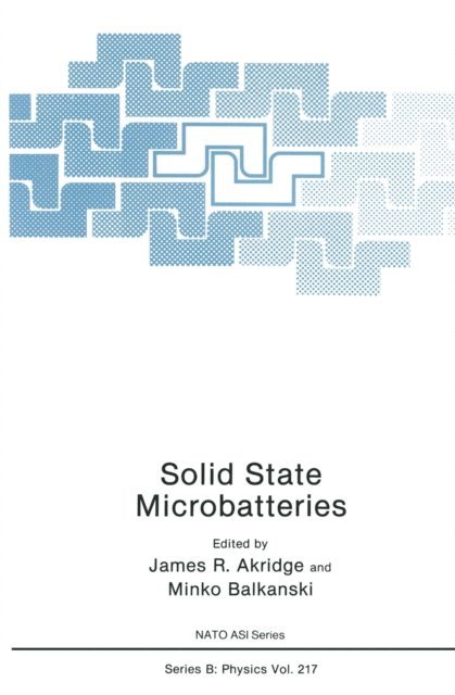 M. Balkanski, James R. Akridge - Solid State Microbatteries, E-bok