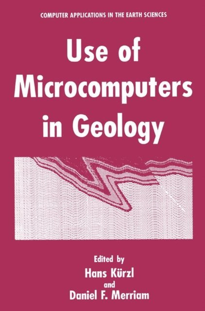 Daniel F. Merriam, Hans Kurzl - Use of Microcomputers in Geology, E-bok