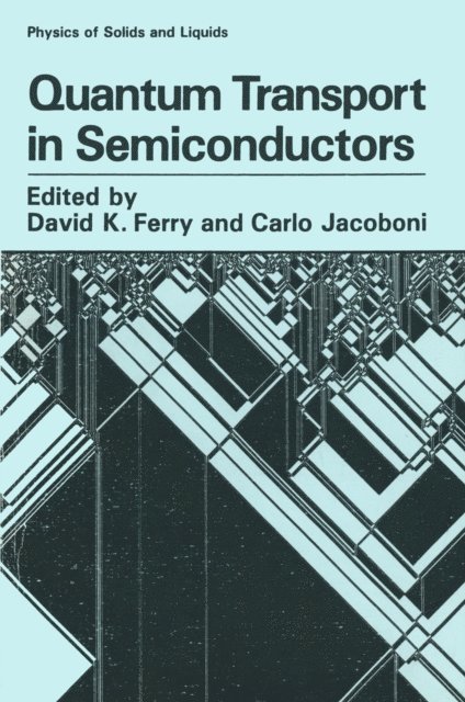 Carlo Jacoboni, David K. Ferry - Quantum Transport in Semiconductors, E-bok