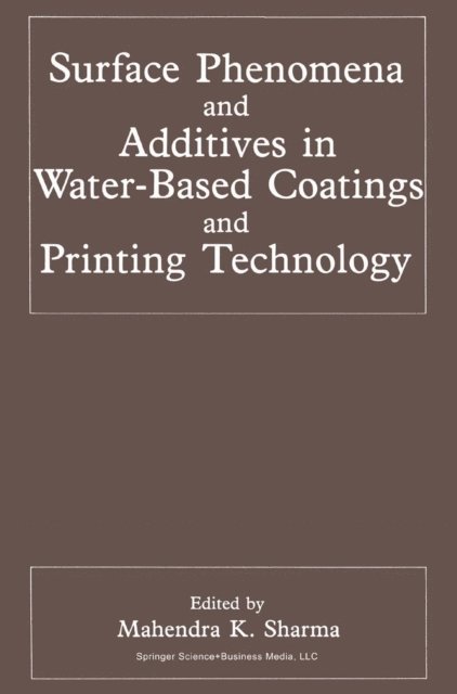 Mahendra K. Sharma - Surface Phenomena and Additives in Water-Based Coatings and Printing Technology, E-bok