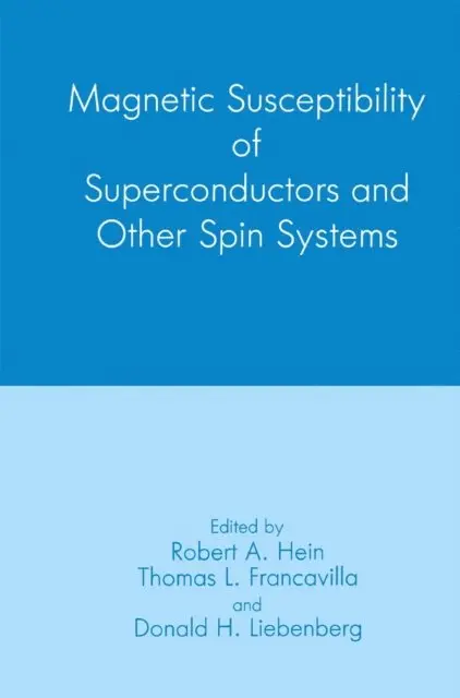 D.H. Liebenberg, R.A. Hein, T.L. Francavilla - Magnetic Susceptibility of Superconductors and Other Spin Systems, E-bok. Tillgänglighet: Lägg i varukorg