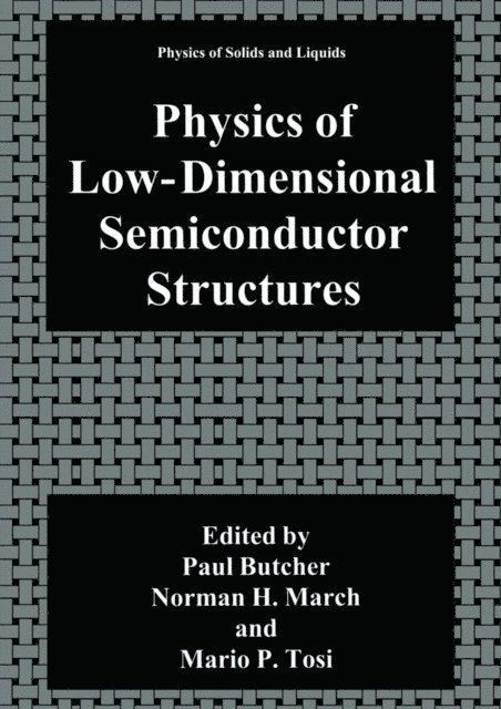 Mario P. Tosi, Norman H. March, Paul N. Butcher - Physics of Low-Dimensional Semiconductor Structures, E-bok