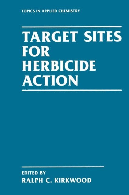 R. Kirkwood - Target Sites for Herbicide Action, E-bok